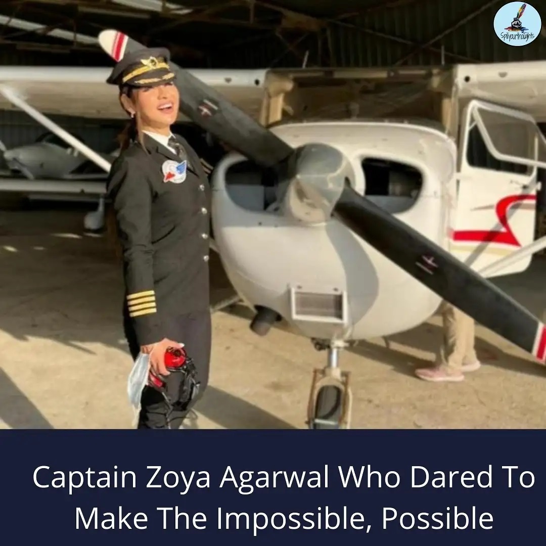 Captain Zoya Agarwal Who Dared To Make The Impossible, Possible